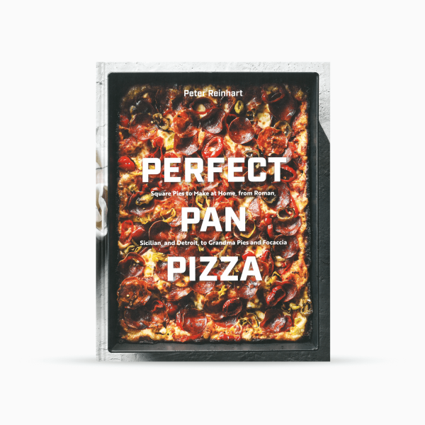 Perfect Pan Pizza - Peter Reinhart - Pizza bog